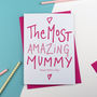 Most Amazing Mummy Or Mum Mothers Day Card, thumbnail 1 of 2