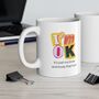 I'm Ok Coffee Mug, thumbnail 2 of 2