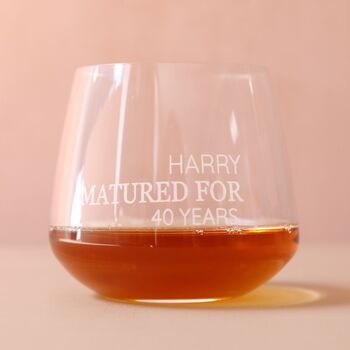 Personalised 'Matured For…' Whiskey Glass, 2 of 3
