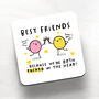 'Best Friends' Coaster, thumbnail 1 of 1