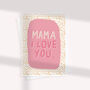 Mama I Love You Mother's Day Card, thumbnail 3 of 4