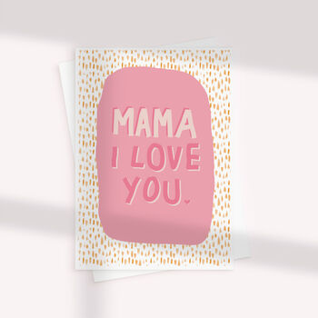 Mama I Love You Mother's Day Card, 3 of 4