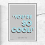 Personalised 'You're So Cool' Quote Print, thumbnail 3 of 8