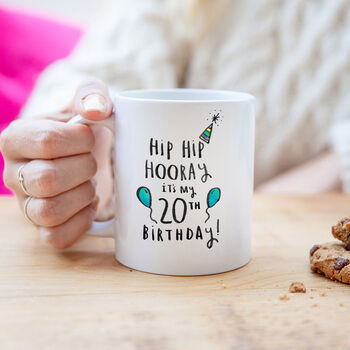 'Hip Hip Hooray It's My 20th Birthday' Mug, 2 of 7