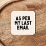 As Per My Last Email | Black And Cream | Coaster, thumbnail 2 of 2