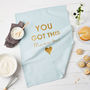 Personalised You Got This Tea Towel, thumbnail 1 of 2