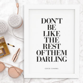 'Don't Be Like The Rest Of Them Darling' Coco Chanel, 2 of 6