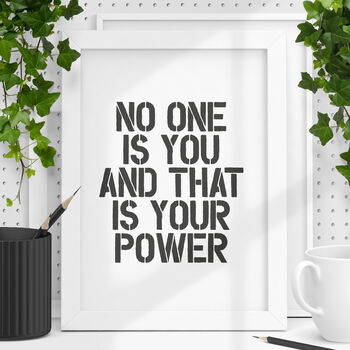 No One Is You And That Is Your Power Motivational Print, 2 of 5