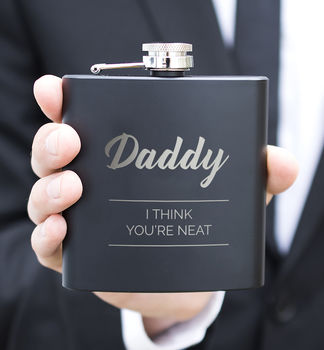 'Dad, I Think You're Neat' Personalised Hip Flask, 2 of 7