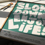 Slow Down Enjoy Life Bold Typographic Wall Art Print, thumbnail 3 of 11