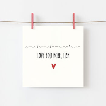 Love You More Morse Code Personalisable Card, 2 of 2