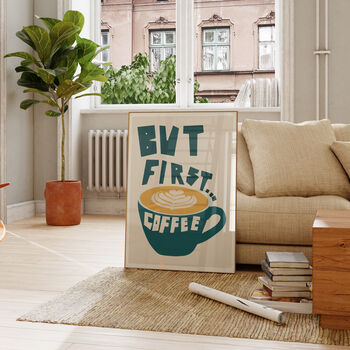 But First Coffee… Art Print, 3 of 5