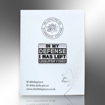 In My Defense I Was Left Unsupervised Enamel Lapel Pin Badge, Father's Day, Birthday, Christmas Gift For Men, 4 of 8