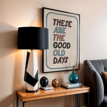 These Are The Good Old Days Print, Two Colour Options, 3 of 12