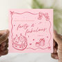 Personalised 40th Birthday Card – Pink Forty And Fabulous, thumbnail 1 of 3