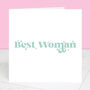 Wedding Card For Best Woman, thumbnail 1 of 6