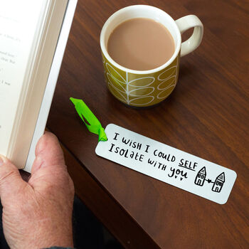 'I Wish I Could Self Isolate With You' Bookmark, 3 of 7
