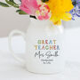 Personalised Teachers Picked Just For You Jug Vase, thumbnail 1 of 3