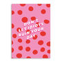 'Don't Let Idiots Ruin Your Day' Wall Print, thumbnail 3 of 3
