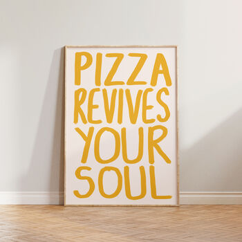 Pizza Revives Your Soul Kitchen Wall Art Print, 10 of 10