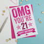 Omg You're 21 Birthday Card, thumbnail 3 of 3