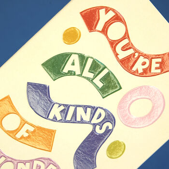 'You're All Kinds Of Wonderful' Colourful Card, 2 of 2