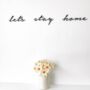 'Let's Stay Home' Wooden Wall Art, thumbnail 1 of 2