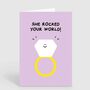 She Rocked Your World Funny Engagement Ring Card, thumbnail 2 of 2