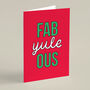 'Fab Yule Ous' Funny Christmas Card, thumbnail 5 of 6