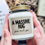 A Massive Hug From Me To You Scented Candle, thumbnail 10 of 10