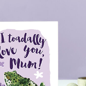 Toadally Love You Mother's Day Card, 5 of 5