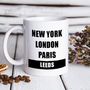Personalised New York, London, Paris, Your Place Mug, thumbnail 1 of 5