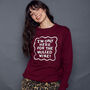 Only Here For The Mulled Wine Christmas Sweatshirt, thumbnail 1 of 6