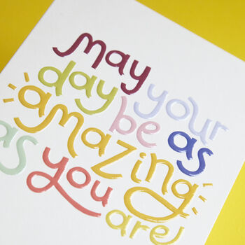 'May Your Day Be As Amazing As You Are' Birthday Card, 2 of 2