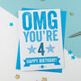 Omg You're Four! 4th Birthday Card, thumbnail 2 of 3