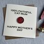 100% Faithful Cat Mum Traitors Inspired Mother's Day Card, thumbnail 1 of 4