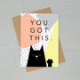 You Got This Cat Greetings Card, thumbnail 2 of 2