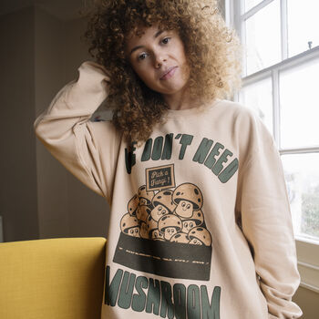 We Don't Need Mushroom Women's Slogan Sweatshirt, 2 of 6