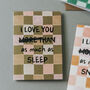 I Love You As Much As Sleep Funny Card, thumbnail 4 of 5