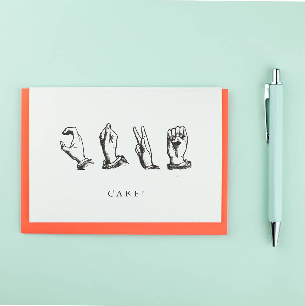 Cake! Sign Language Card By Bird Brain London | notonthehighstreet.com