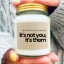 It's Not You, It's Them Supportive Gift, thumbnail 1 of 7