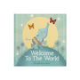 Welcome To The World Hardback New Baby Arrival Book, thumbnail 7 of 12