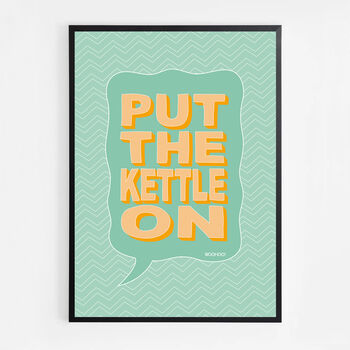 Put The Kettle On Print Four Colour Options, 8 of 8