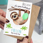 Personalised Sloth 'Relax' Birthday Card For Her, thumbnail 2 of 11