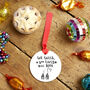 We Wish You Lived Next Door Ceramic Round Christmas Decoration Bauble, thumbnail 1 of 8