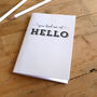 You Had Me At Hello A6 Notebook, thumbnail 1 of 6