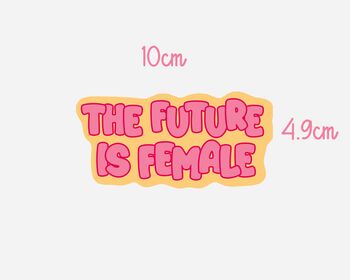 The Future Is Female Feminist Sticker, 2 of 2