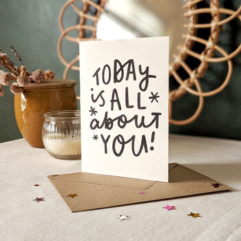 'Today Is All About You!' Hand Lettered Birthday Card, 2 of 6