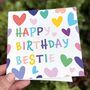 Happy Birthday Bestie Card – Colourful Heart Design, thumbnail 1 of 7