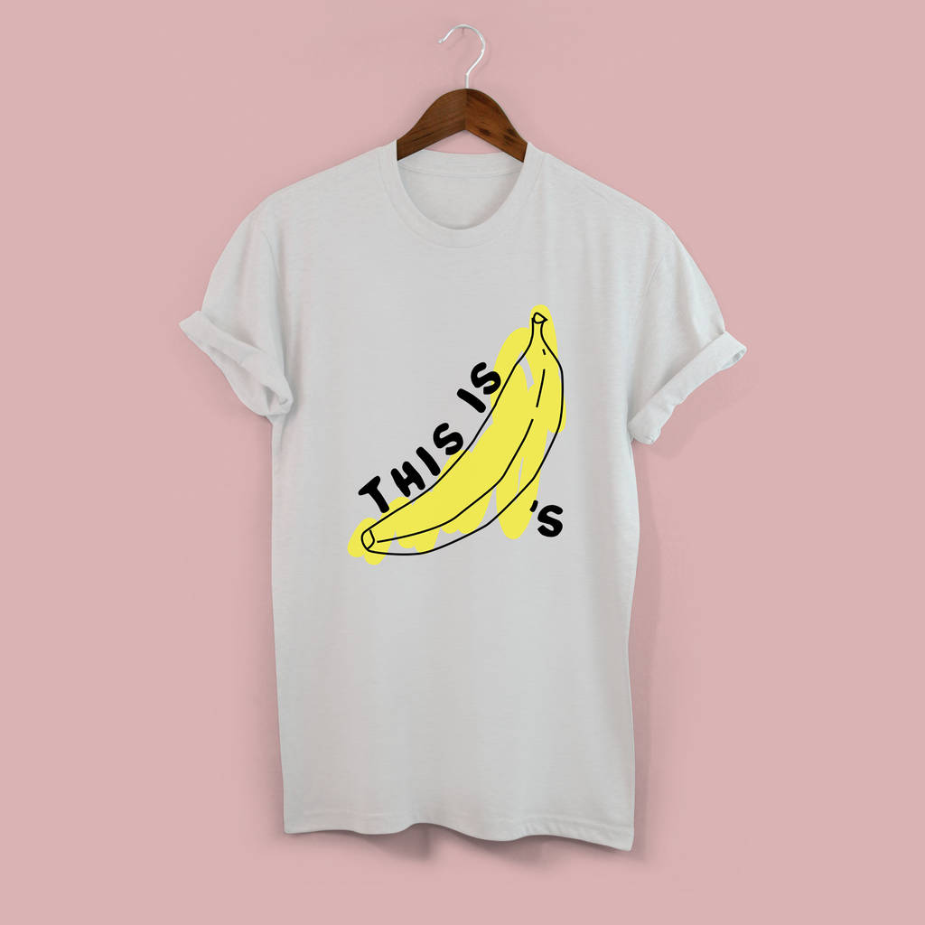 This Is Bananas Unisex T Shirt By Squiffy Print | notonthehighstreet.com